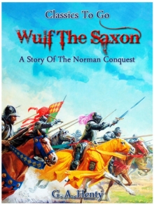 Image for Wulf the Saxon - A Story of the Norman Conquest
