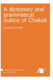 Image for A dictionary and grammatical outline of Chakali