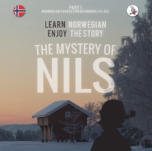 The Mystery of Nils. Part 1 – Norwegian Course for Beginners. Learn Norwegian – Enjoy the Story.