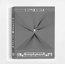 Hello, Robot: Design between human and machine