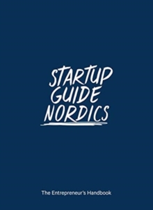 Startup Guide Nordics: The Entrepreneur’s Handbook