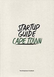 Startup Guide Cape Town: The Entrepreneur’s Handbook