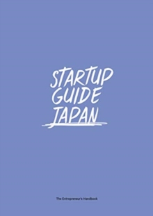 Startup Guide Japan: Volume 1