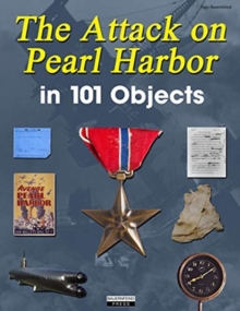 Image for The Attack on Pearl Harbor in 101 Objects