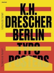 Karl-Heinz Drescher – Berlin Typo Posters, Texts, and Interviews