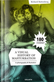 A Visual History of Masturbation: in photography and illustration