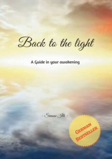 German Bestseller: Back to the light: A Guide to your awakening