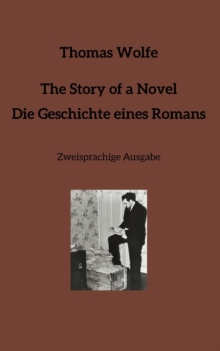 Image for The Story of a Novel * Die Geschichte eines Romans : Zweisprachige Ausgabe