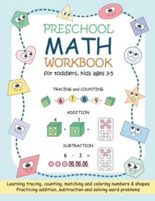 Image for Preschool Math Workbook for Toddlers, Kids Ages 3-5 : Beginner Math Practice Workbook: Number Tracing Counting Matching Coloring Numbers and Shapes Addition Subtraction Word Problems for Toddlers Ages