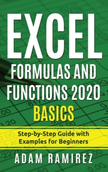 Image for Excel Formulas and Functions 2020 Basics : Step-by-Step Guide with Examples for Beginners