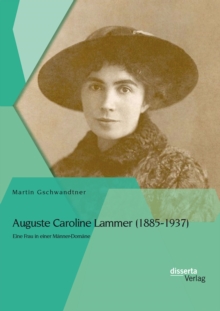 Image for Auguste Caroline Lammer (1885-1937): Eine Frau in einer Manner-Domane