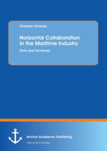 Image for Horizontal collaboration in the maritime industry  : ports and terminals