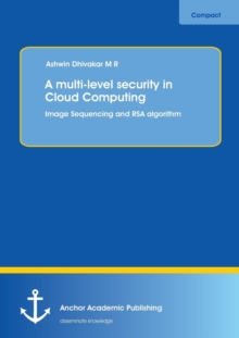 Image for A multi-level security in Cloud Computing