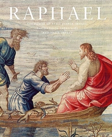 Raphael: The Power of Renaissance Images
