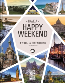 Happy Weekend: 1 Year – 52 Destinations – All over Europe
