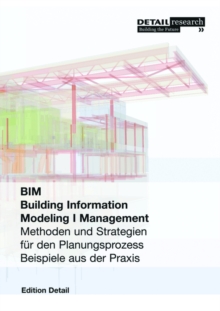 Image for Building Information Modeling I Management : Methoden und Strategien fur den Planungsprozess, Beispiele aus der Praxis