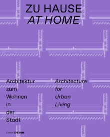 Zu Hause / At Home: Architektur zum Wohnen in der Stadt / Architecture for Urban Living