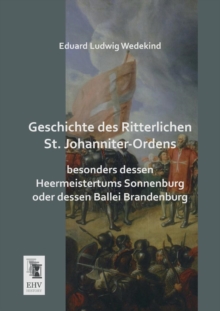 Image for Geschichte Des Ritterlichen St. Johanniter-Ordens