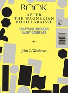 Image for After the Wagnerian Bouillabaisse – Essays on European Avant–Garde Art, XX–XXI