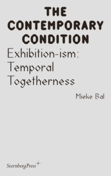 Exhibition-ism: Temporal Togetherness