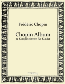 Image for Chopin Album : 32 Kompositionen fur Klavier