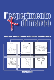 Image for L'esperimento di Marco : Come puoi conoscere meglio Gesu tramite il Vangelo di Marco