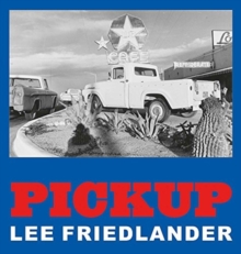 Image for Lee Friedlander: Pickup