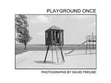 David Freund: Playground Once