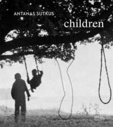 Antanas Sutkus: Children