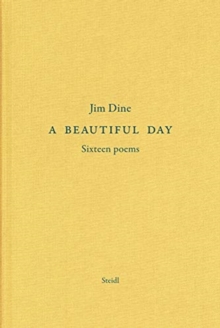 Image for Jim Dine: A Beautiful Day
