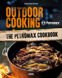 Outdoor Cooking: The Petromax Cookbook