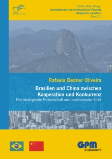 Image for Brasilien und China zwischen Kooperation und Konkurrenz - Eine strategische Partnerschaft aus brasilianischer Sicht
