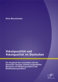 Image for Vokalquantitat Und Vokalqualitat Im Deutschen : Ein Vergleich Der Russischen Und Der Deutschen Sprache Anhand Ausgewahlter