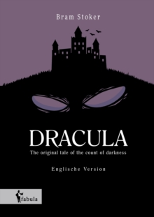 Image for Dracula : The original tale of the count of darkness