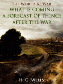Image for What is Coming? A Forecast of Things after the War