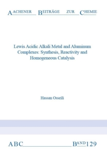 Lewis Acidic Alkali Metal and Aluminum Complexes: Synthesis, Reactivity and Homogeneous Catalysis