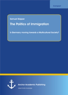 Image for The Politics Of Immigration. Is Germany
