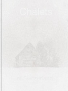 Patrick Lambertz: Chalets of Switzerland