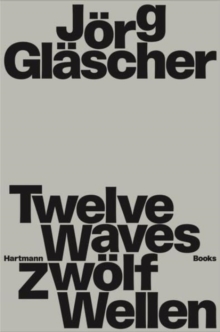 Joerg Glaescher: Twelve Waves