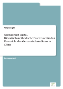 Image for Narragonien digital. Didaktisch-methodische Potenziale fur den Unterricht des Germanistikstudiums in China