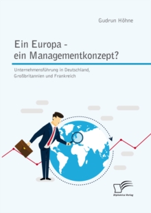 Image for Ein Europa - Ein Managementkonzept? Unternehmensf Hrung In Deutschland, Gro