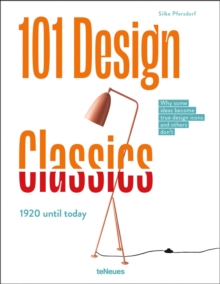 101 Design Classics: Why some ideas become true design icons and others don’t, 1920 until Today