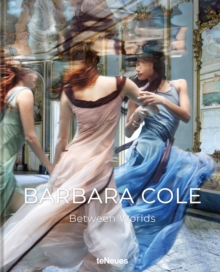 Barbara Cole: Between Worlds