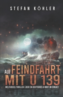 Image for Auf Feindfahrt mit U 139