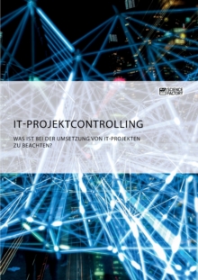 Image for IT-Projektcontrolling. Was ist bei der Umsetzung von IT-Projekten zu beachten?