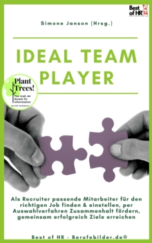 Image for Ideal Teamplayer: Als Recruiter passende Mitarbeiter fur den richtigen Job finden & einstellen, per Auswahlverfahren Zusammenhalt fordern, gemeinsam erfolgreich Ziele erreichen