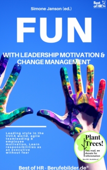 Image for Fun With Leadership Motivation & Change Management: Leading Style in the VUCA World, Agile Teamleading & Employee Motivation, Learn Responsibilities as an Executive Without Fear