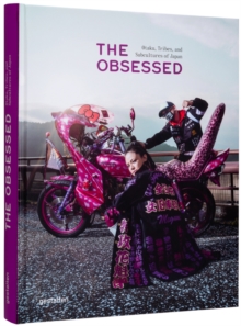 The Obsessed: Otakus, Tribes, and Subcultures of Japan