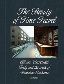Image for The Beauty of Time Travel : Officine Universelle Buly and the Work of Ramdane Touhami