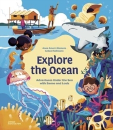 Image for Explore the Ocean : Adventures Under the Sea with Emma and Louis